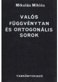 Mikolás Miklós - Valós függvénytan és ortogonális sorok 1.
