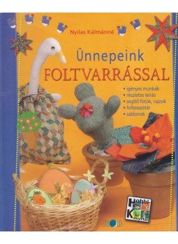 Nyilas Kálmánné - Ünnepeink foltvarrással Nyilas Kálmánné - Ünnepeink foltvarrással, Kisújszállás 2005 antikvár könyv