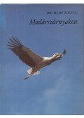 Dr. Tildy Zoltán - Madárszárnyakon
