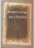 Somlyó György - Az utazás