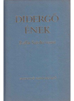 Raffai Sarolta - Didergő ének Raffai Sarolta - Didergő ének, Budapest 1985 antikvár könyv