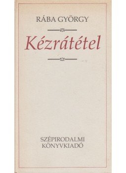 Rába György - Kézrátétel Rába György - Kézrátétel, Budapest 1992 antikvár könyv