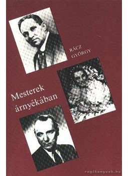 Rácz György - Mesterek árnyékában Rácz György - Mesterek árnyékában, Budapest 1984 antikvár könyv