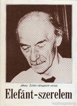 Jékely Zoltán - Elefánt-szerelem Jékely Zoltán - Elefánt-szerelem, Budapest 1988 antikvár könyv