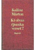 Kalász Márton - Ki olvas éjszaka verset!