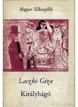 Laczkó Géza - Királyhágó Laczkó Géza - Királyhágó, Budapest 1971 antikvár könyv