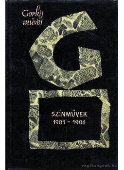 Gorgij, Makszim - Gorkij színművek 1901-1906 Gorgij, Makszim - Gorkij színművek 1901-1906, Budapest 1961 antikvár könyv