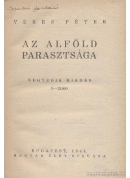 Veres Péter - Az Alföld parasztsága Veres Péter - Az Alföld parasztsága, Budapest 1944 antikvár könyv