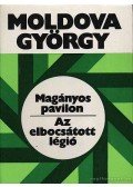 Moldova György - Magányos pavilon / Az elbocsátott légió