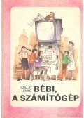 Szalay Lenke - Bébi, a számítógép