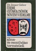 Jenser Gábor dr. - Üzemi gyümölcsök növényvédelme