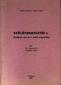 Dr. Kozma Pál - Szőlőtermesztés I.