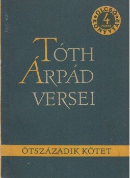 Tóth Árpád - Tóth Árpád versei Tóth Árpád - Tóth Árpád versei, Budapest 1964 antikvár könyv