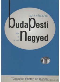 Gerő András - BudaPesti Negyed 46. szám Gerő András - BudaPesti Negyed 46. szám, Budapest 2004 antikvár könyv