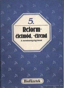 Oláh Andor - Reforméletmód, -étrend Oláh Andor - Reforméletmód, -étrend, Budapest 1983 antikvár könyv