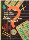 Lukács Ernőné,Tarján Rezsőné - Matematikai játékok