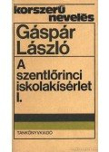 Kocsis József - A szentlőrinci iskolakísérlet I-II. kötet