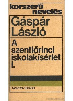 Kocsis József - A szentlőrinci iskolakísérlet I-II. kötet Kocsis József - A szentlőrinci iskolakísérlet I-II. kötet, Budapest 1984 antikvár könyv