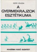 Gerő Zsuzsa - A gyermekrajzok esztétikuma