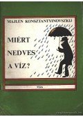 Konsztantyinovszkij, Majlen - Miért nedves a víz?