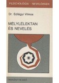 Dr. Szilágyi Vilmos - Mélylélektan és nevelés