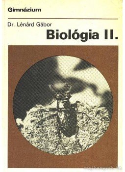 Lénárd Gábor - Biológia II. Lénárd Gábor - Biológia II., Budapest 1987 antikvár könyv