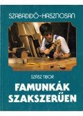 Szász Tibor - Famunkák szakszerűen