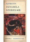 Csingiz Ajtmatov - Dzsamila szerelme