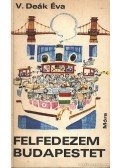 V. Deák Éva - Felfedezem Budapestet