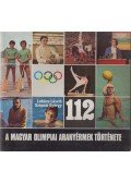 Szepesi György,Lukács László - 112 - A magyar olimpiai aranyérmek története 1896-1980