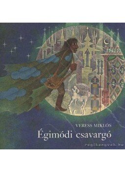 Veress Miklós - Égimódi csavargó Veress Miklós - Égimódi csavargó, Budapest 1984 antikvár könyv