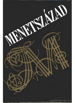 Illés Lajos - Menetszázad Illés Lajos - Menetszázad, Budapest 1978 antikvár könyv