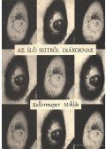 Kellermayer Miklós - Az élő sejtről diákoknak