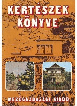 Oláh László dr., Katona József - Kertészek könyve Oláh László dr., Katona József - Kertészek könyve, Budapest 1978 antikvár könyv
