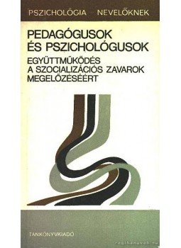 Kósáné Dr. Ormai Vera, Horányi Annabella - Pedagógusok és pszichológusok Kósáné Dr. Ormai Vera, Horányi Annabella - Pedagógusok és pszichológusok, Budapest 1986 antikvár könyv