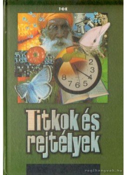 Rókáné Kalydi Bea, Szabó Zoltán, Tóthné Makai Andrea - Titkok és rejtélyek Rókáné Kalydi Bea, Szabó Zoltán, Tóthné Makai Andrea - Titkok és rejtélyek, Debrecen 0 antikvár könyv