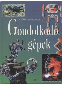 Jefferis, David - Gondolkodó gépek Jefferis, David - Gondolkodó gépek, 2000 antikvár könyv