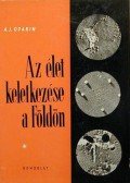 Oparin, A. I. - Az élet keletkezése a Földön