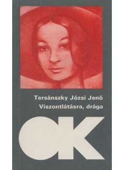 Tersánszky J. Jenő - Viszontlátásra, drága Tersánszky J. Jenő - Viszontlátásra, drága, Budapest 1988 antikvár könyv