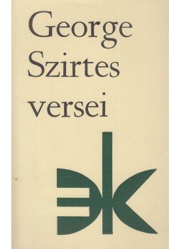 George Szirtes - George Szirtes versei George Szirtes - George Szirtes versei, Budapest 1987 antikvár könyv