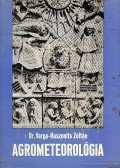 Varga-Haszonits Zoltán - Agrometeorológia