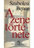 Szabolcsi Bence - A zene története