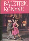 Vályi Rózsi,Szenthegyi István,Csizmadia György - Balettek könyve