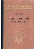 Mikszáth Kálmán - A Noszty fiú esete Tóth Marival