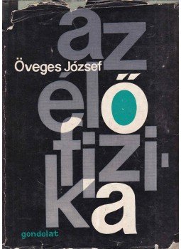 Öveges József - Az élő fizika Öveges József - Az élő fizika, Budapest 1966 antikvár könyv