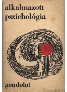 Lénárd Ferenc - Alkalmazott pszichológia Lénárd Ferenc - Alkalmazott pszichológia, Budapest 1968 antikvár könyv
