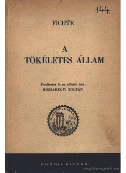 Fichte, Johann Gottlieb - A tökéletes állam Fichte, Johann Gottlieb - A tökéletes állam, Budapest 1943 antikvár könyv