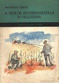 Prohászka Ferenc - A szőlők rendbehozatala és felújítása