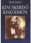 Móra Ferenc - Kincskereső kisködmön