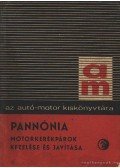Balogh Gyula,Wohlmuth Emil - Pannónia motorkerékpárok kezelése és javítása